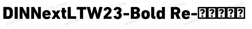 DINNextLTW23-Bold Re字体转换